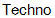 Techno